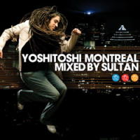 Yoshitoshi Montreal Mixed By Sultan.